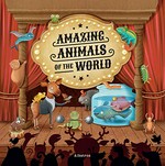 Amazing animals of the world / author, Jana Nová ; illustrator, Zuzana Dreadka Krutá.