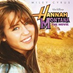 Hannah Montana, the movie: original motion picture soundtrack.
