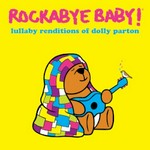 Rockabye baby! Andrew Bissell. Lullaby renditions of Dolly Parton