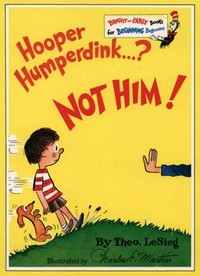 Hooper Humperdink - ? Not him! / by Theo. LeSieg ; illustrated by Charles E. Martin.