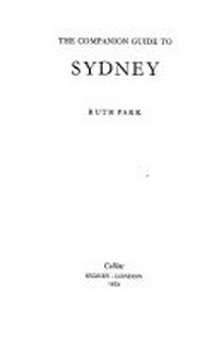 The companion guide to Sydney / by Ruth Park.
