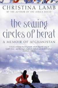 The sewing circles of Herat : my Afghan years / Christina Lamb.