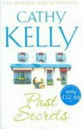 Past secrets / Cathy Kelly.