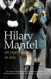 An experiment in love / Hilary Mantel.