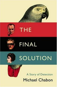 The final solution / Michael Chabon.