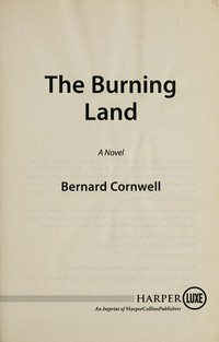 The burning land / Bernard Cornwell.