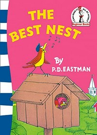 The best nest / written and illustrated by P.D. Eastman.