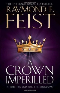 A crown imperilled / Raymond E. Feist.