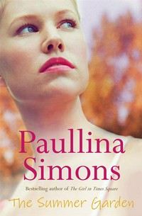 The summer garden: Paullina Simons.