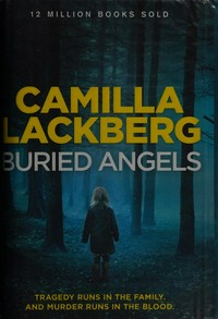 Buried angels / Camilla Lackberg ; translated from the Swedish by Tiina Nunnally.