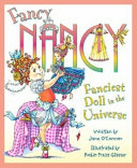 Fanciest doll in the universe / written by Jane O'Connor ; illustrated by Robin Preiss Glasser.