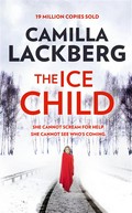 The ice child: Camilla Läckberg ; [translated from the Swedish by Tiina Nunnally].