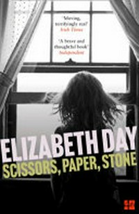 Scissors, paper, stone / Elizabeth Day.
