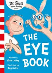 The eye book / Dr. Seuss writing as Theo LeSieg ; illustrated by Roy McKie.