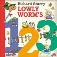 Lowly worm's 123 / Richard Scarry.
