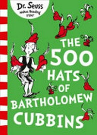 The 500 hats of Bartholomew Cubbins / by Dr. Seuss.