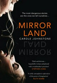 Mirrorland / Carole Johnstone.