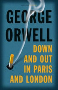 Down and out in Paris and London / George Orwell.