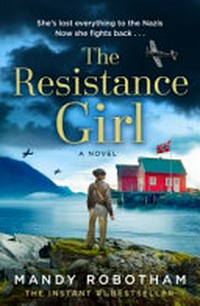 The resistance girl: a novel / Mandy Robotham.