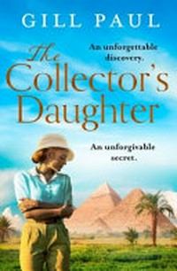 The collector's daughter / Gill Paul.