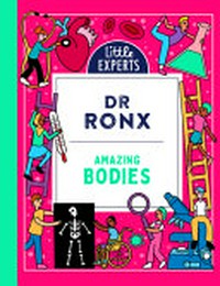 Amazing bodies / Dr Ronx ; illustrated by Ashton Attzs.