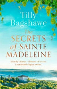 The secrets of Sainte Madeleine / Tilly Bagshawe.