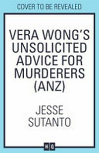 Vera Wong's unsolicited advice for murderers / Jesse Sutanto.