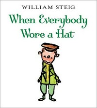 When everybody wore a hat / William Steig.