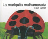 La mariquita malhumorada / Eric Carle ; [revised translation by Teresa Mlawer].