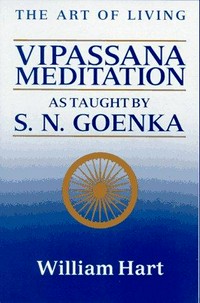 The art of living : Vipassana meditation as taught by S.N. Goenka / William Hart.
