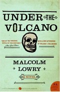 Under the volcano / Malcolm Lowry ; with an introduction by Stephen Spender and an afterword by William T. Vollmann.