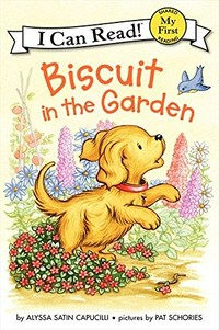 Biscuit in the garden / story by Alyssa Satin Capucilli ; pictures by Pat Schories.
