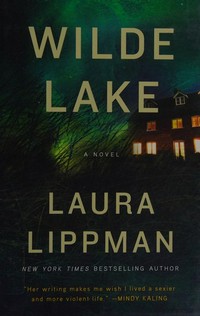 Wilde Lake : a novel / Laura Lippman.