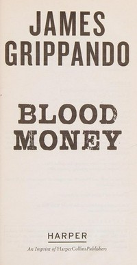 Blood money / James Grippando.