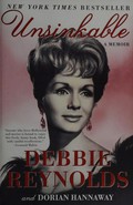 Unsinkable : a memoir / Debbie Reynolds and Dorian Hannaway.