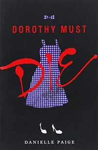 Dorothy must die / Danielle Page.
