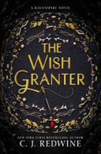 The wish granter : a Ravenspire novel / C. J. Redwine.