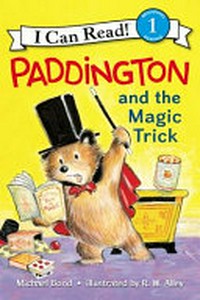 Paddington and the magic trick / Michael Bond ; illustrated by R. W. Alley.