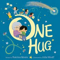 One hug / written by Katrina Moore ; illustrated by Julia Woolf.