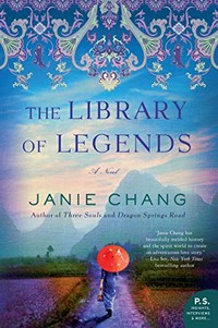 The Library of Legends : a novel / Janie Chang.
