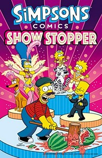 Simpsons comics. created by Matt Groenig. Showstopper /