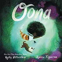 Oona / words by Kelly DiPucchio ; pictures by Raissa Figueroa.