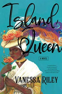 Island queen / Vanessa Riley.