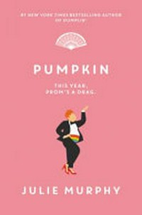 Pumpkin / Julie Murphy.