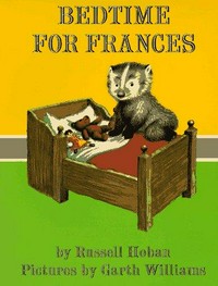 Bedtime for Frances / by Russell Hoban ; pictures by Garth Williams.