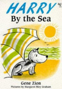 Harry by the sea / by Gene Zion ; illus. by Margaret Bloy Graham.