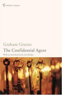The confidential agent / Graham Greene ; with an introduction by Ian Rankin.