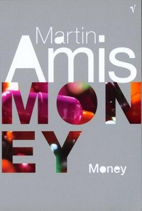 Money : a suicide note / Martin Amis.