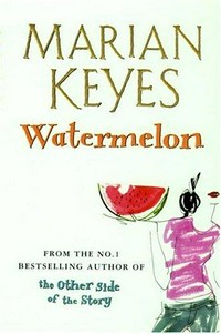 Watermelon / Marian Keyes.