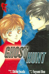 Ghost hunt : Vol 2 / manga by Shiho Inada ; story by Fuyumi Ono ; translated by Akira Tsubasa ; adapted by David Walsh ; lettered by Foltz Design.